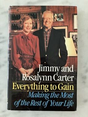 Jimmy Rosalynn Carter SIGNED by BOTH Everything to Gain book